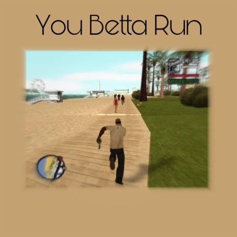 You Betta Run | Boomplay Music