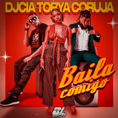 Baila Comigo ft. Torya & Coruja Bc1 | Boomplay Music