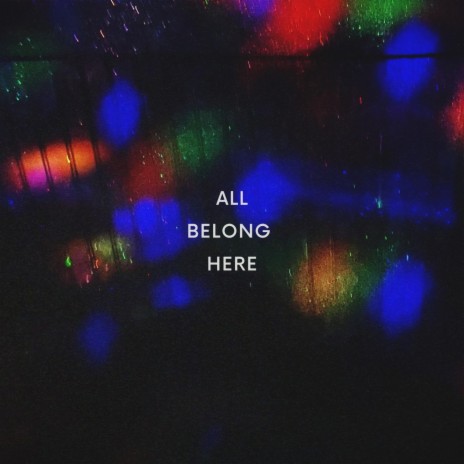 All Belong Here | Boomplay Music