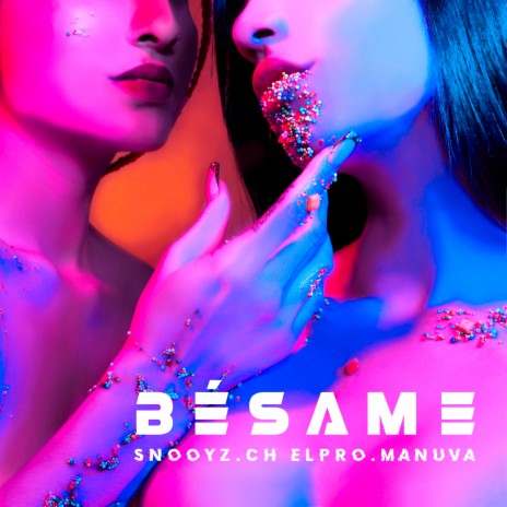Bésame ft. Snooyz & CH ElPro | Boomplay Music