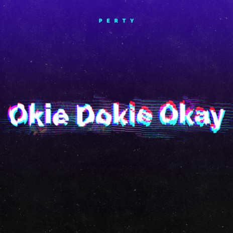 Okie Dokie Okay | Boomplay Music