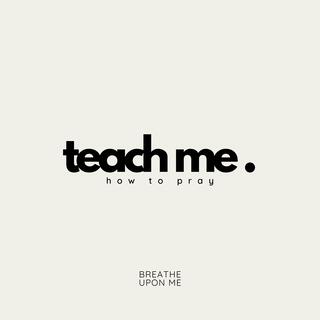 Teach Me How To Pray (Duet Drill)