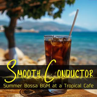 Summer Bossa Bgm at a Tropical Cafe