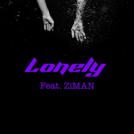 Lonely ft. ZiMAN | Boomplay Music