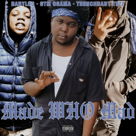 Made Who Mad ft. BabyLoc & Trenchbaby Tezz
