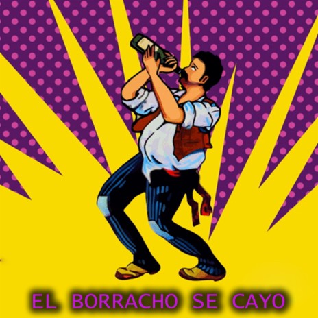 El Borracho Se Cayo
