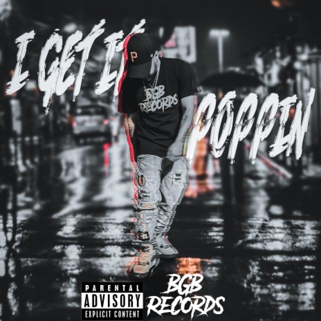 I get it poppin | Boomplay Music