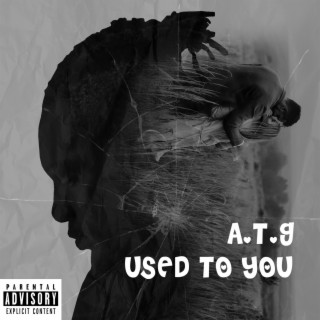 Used to you