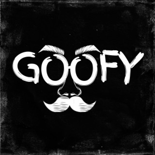 Goofy lyrics | Boomplay Music