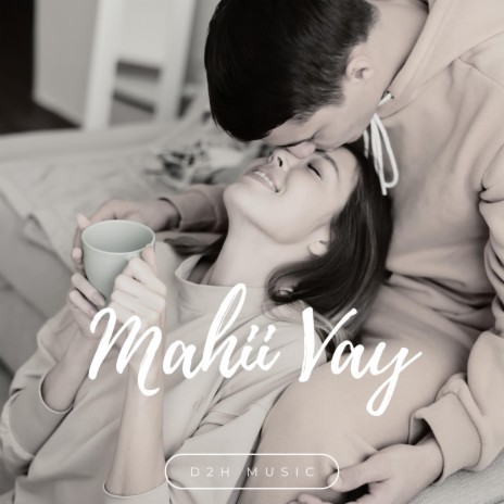 Mahii Vay | Boomplay Music