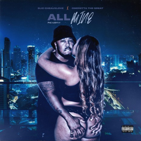 All Mine (feat. Omeretta the Great) | Boomplay Music