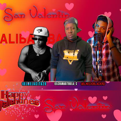 San Valentin Alibaba 2024 ft. El Chamakito de la C con El Melacita 20 y El Necio Black RD | Boomplay Music