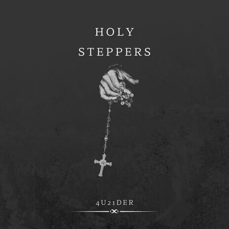 Holy Steppers | Boomplay Music