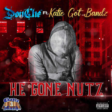 He Gone Nutz ft. Katie Got Bandz | Boomplay Music