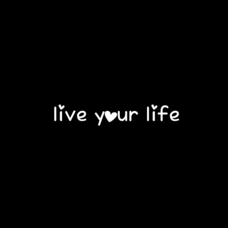 live your life (Live)