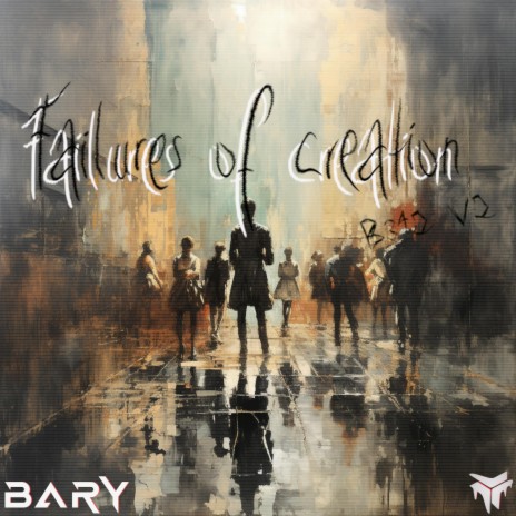 Failures Of Creation (B342 v2) | Boomplay Music