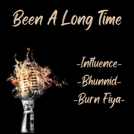 Been A Long Time ft. Bhunnid & Burn Fiya | Boomplay Music