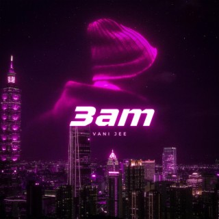 3am lyrics | Boomplay Music