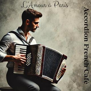 L'Amour à Paris: Accordion and French Café Music