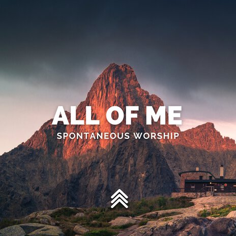 All of Me Spontaneous Worship