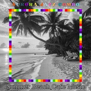 Summer Beach Cafe Music