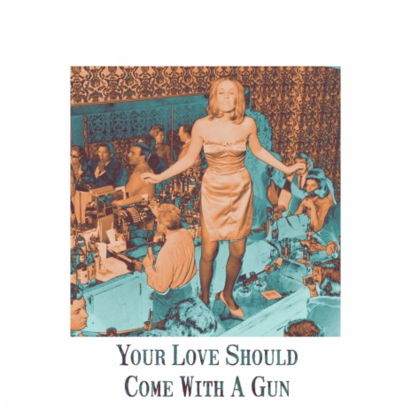 Your Love Should Come With a Gun