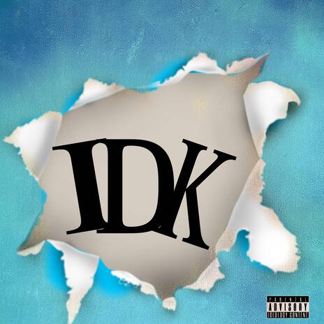 IDK ft. TheRealBondski | Boomplay Music