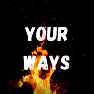 Your Ways