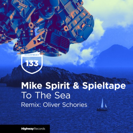 To The Sea (Oliver Schories Remix) ft. Spieltape & Oliver Schories | Boomplay Music