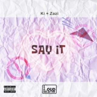 Say it (feat. ZAZI)