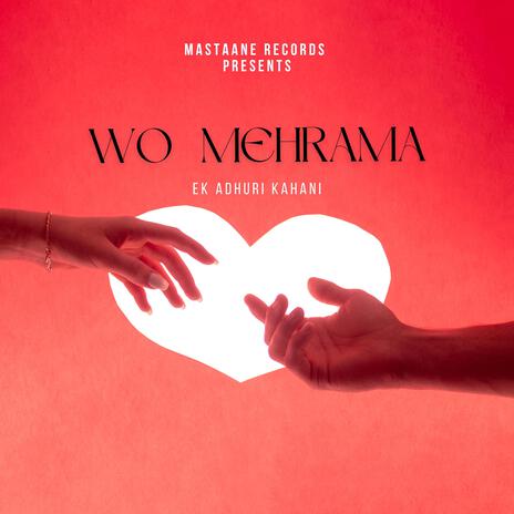 Wo Mehrama (Ek Adhuri Kahani) ft. Ananya Mukherjee, Chetan Fefar, Abhimanyu Karlekar & Pooja Dave | Boomplay Music