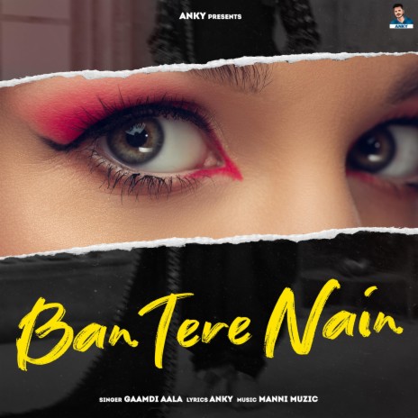 Ban Tere Nain ft. Gaamdi aala | Boomplay Music