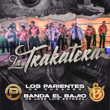 La Trakatera (En vivo) ft. Banda El Bajio De Jose Luis Estrada | Boomplay Music