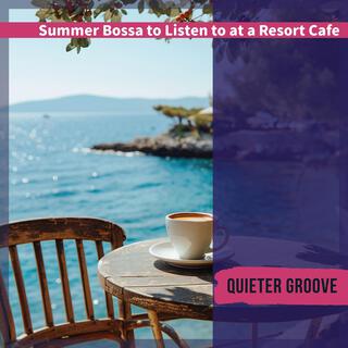 Summer Bossa to Listen to at a Resort Cafe