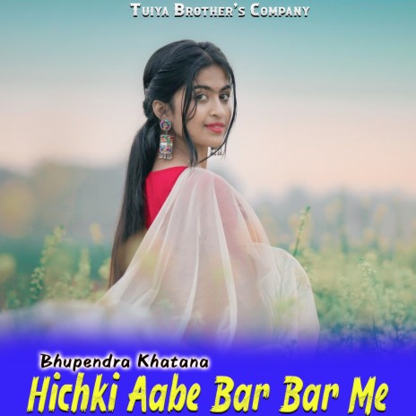 Hichki Aabe Bar Bar Me | Boomplay Music
