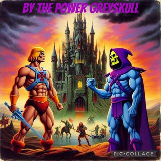 By The Power Of Greyskull