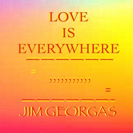 Love Is Everywhere | Boomplay Music