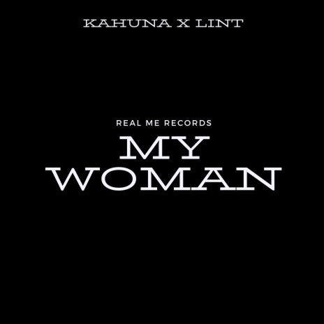 My Woman ft. Lint | Boomplay Music