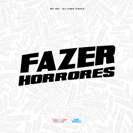 Fazer Horrores ft. DJ Theo Costa | Boomplay Music