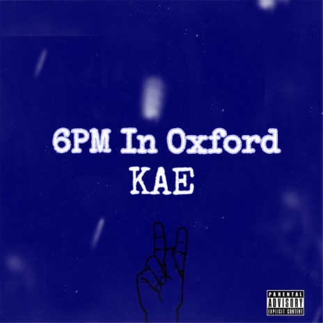 Kae 6pm in Oxford MP3 Download Lyrics Boomplay