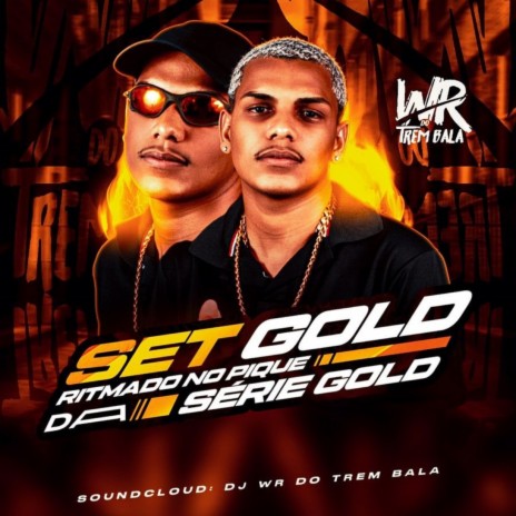 SET GOLD DO WR DO TREM BALA - RITMIN DA SERIE GOLD | Boomplay Music