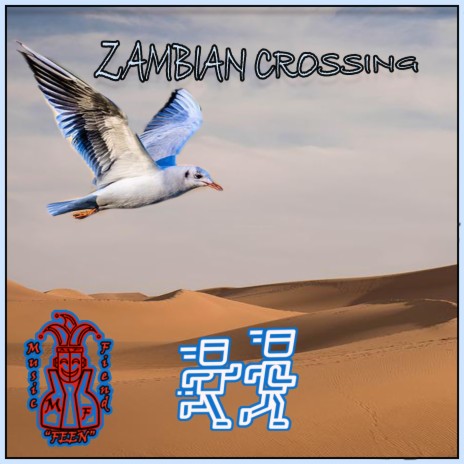 ZAMBIAN CROSSING | Boomplay Music