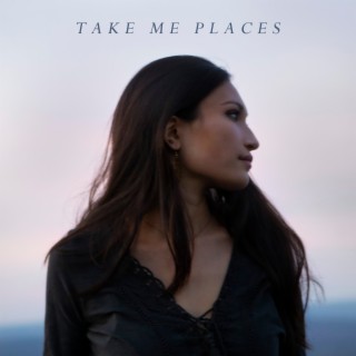 Take Me Places