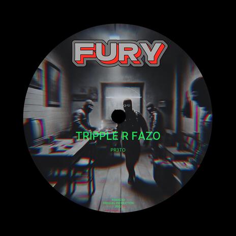 FURY ft. TRIPPLE R FAZO | Boomplay Music