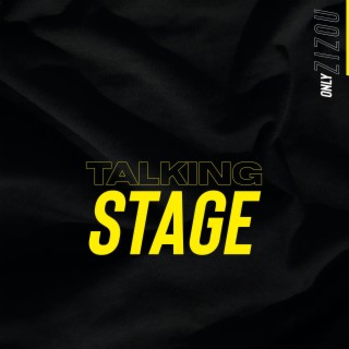 Talking Stage lyrics | Boomplay Music