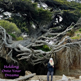 Holding Onto Your Dreams