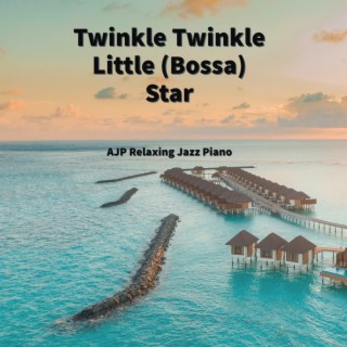 Twinkle Twinkle Little (Bossa) Star