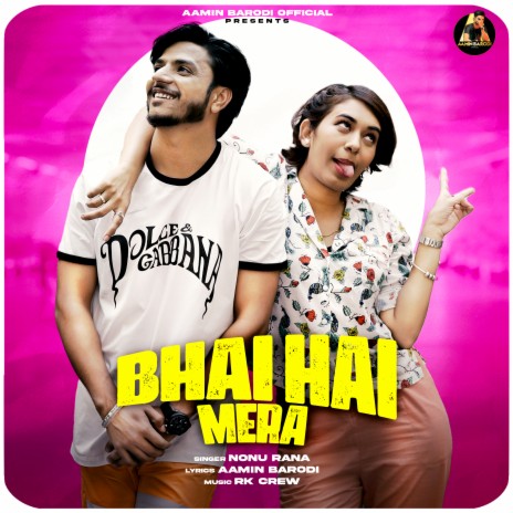 Bhai Hai Mera ft. Nonu Rana | Boomplay Music