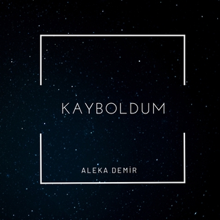 Kayboldum lyrics | Boomplay Music