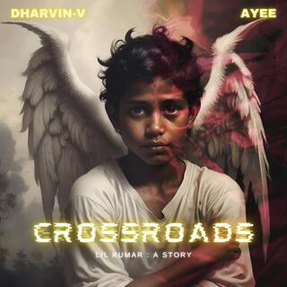 crossroads (lil kumar) ft. Ayee lyrics | Boomplay Music